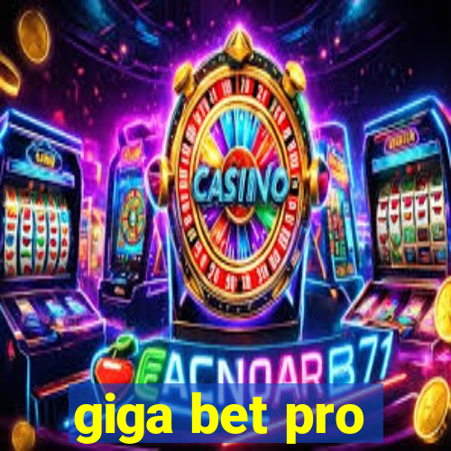 giga bet pro